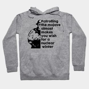 Patrolling the Mojave almost makes you wish for a nuclear winter Hoodie